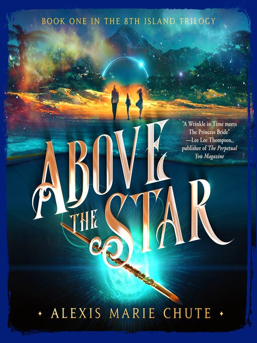Title details for Above the Star by Alexis Marie Chute - Available